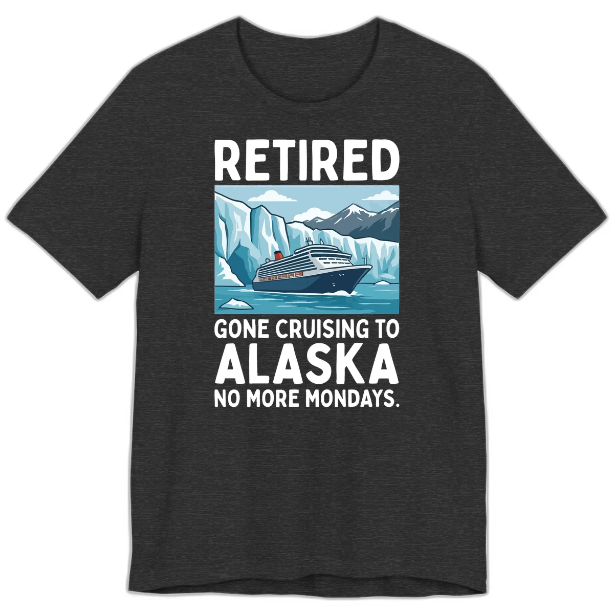 Alaska Retirement Cruise No More Mondays Premium T-Shirt in Dark Grey Heather