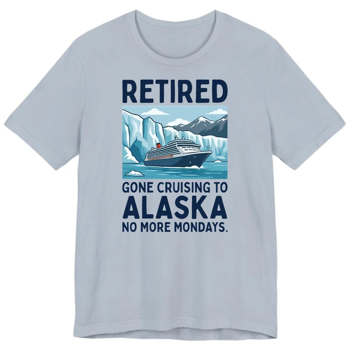 Alaska Retirement Cruise No More Mondays Premium T-Shirt in Light Blue