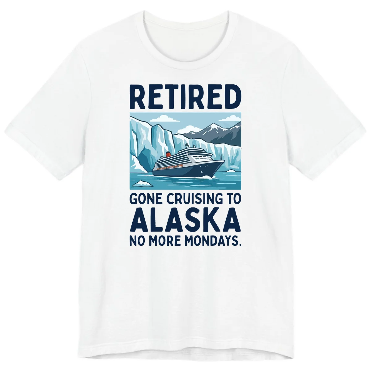 Alaska Retirement Cruise No More Mondays Premium T-Shirt in White