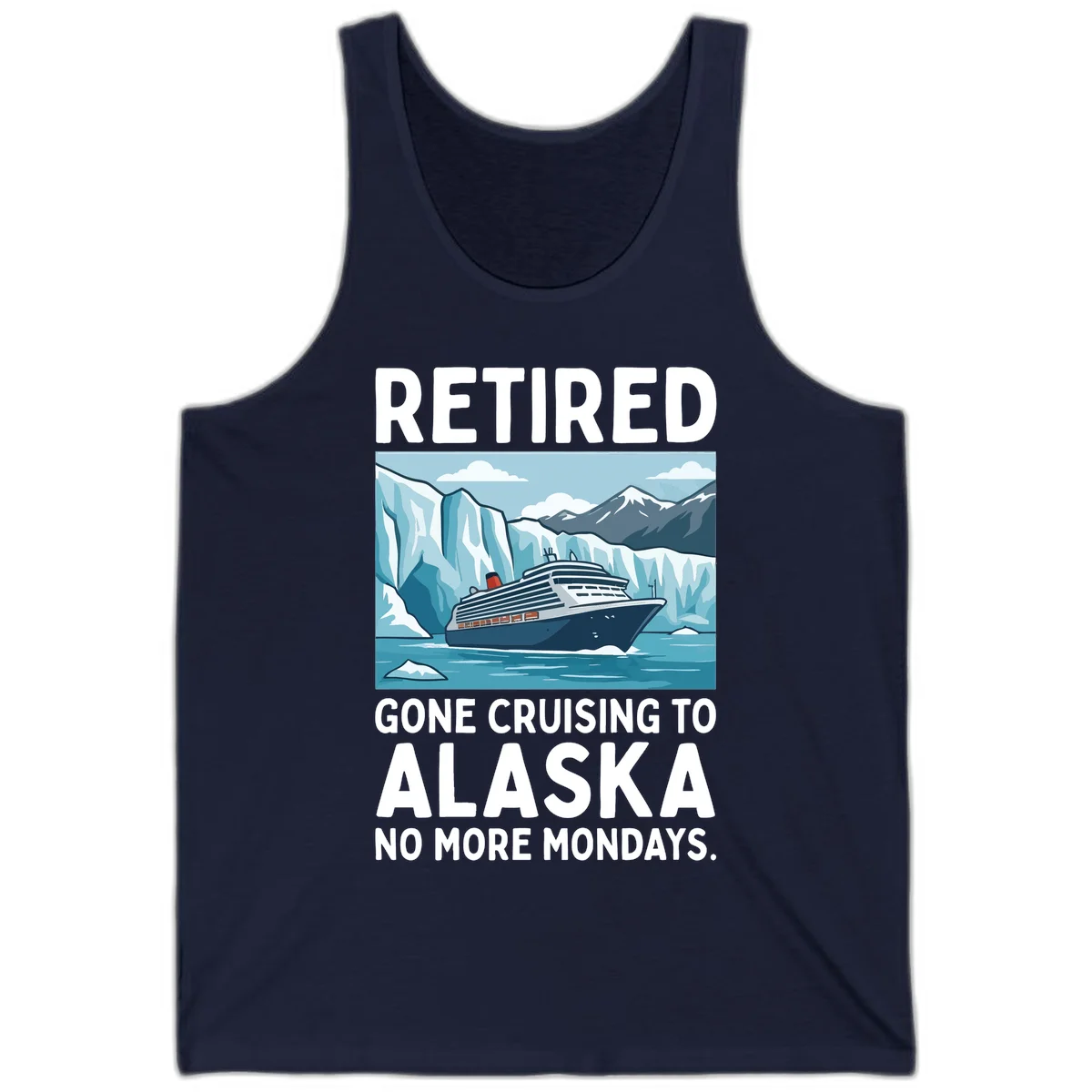 Alaska Retirement Cruise No More Mondays Tank Top in Navy