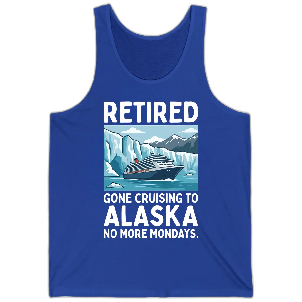 Alaska Retirement Cruise No More Mondays Tank Top in True Royal