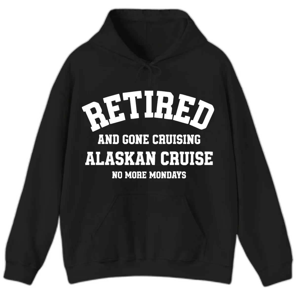Retired And Gone Cruising Alaska Hoodie in Black