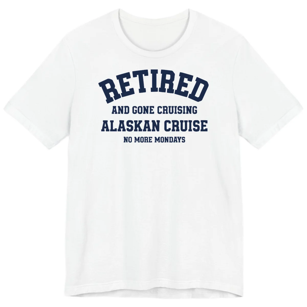 Retired And Gone Cruising Alaska Premium Tee in White