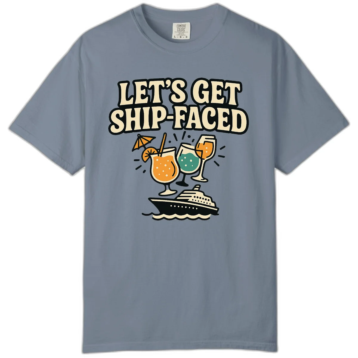 Let's Get Ship-Faced Cruise Comfort Color T-Shirt in Blue Jean