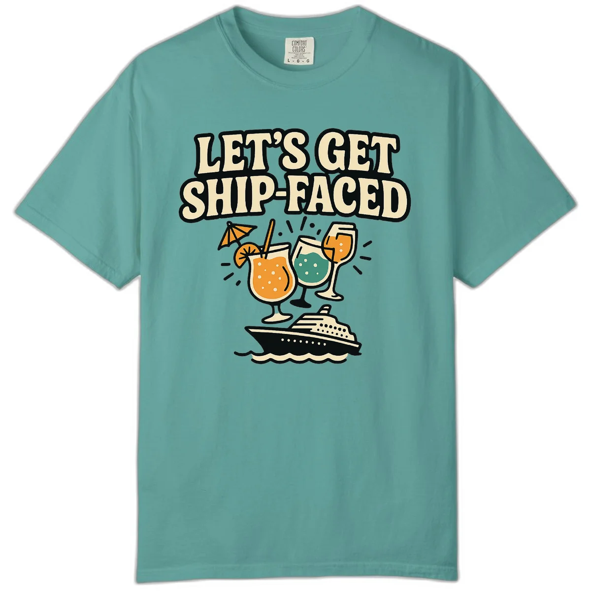 Let's Get Ship-Faced Cruise Comfort Color T-Shirt in Seafoam