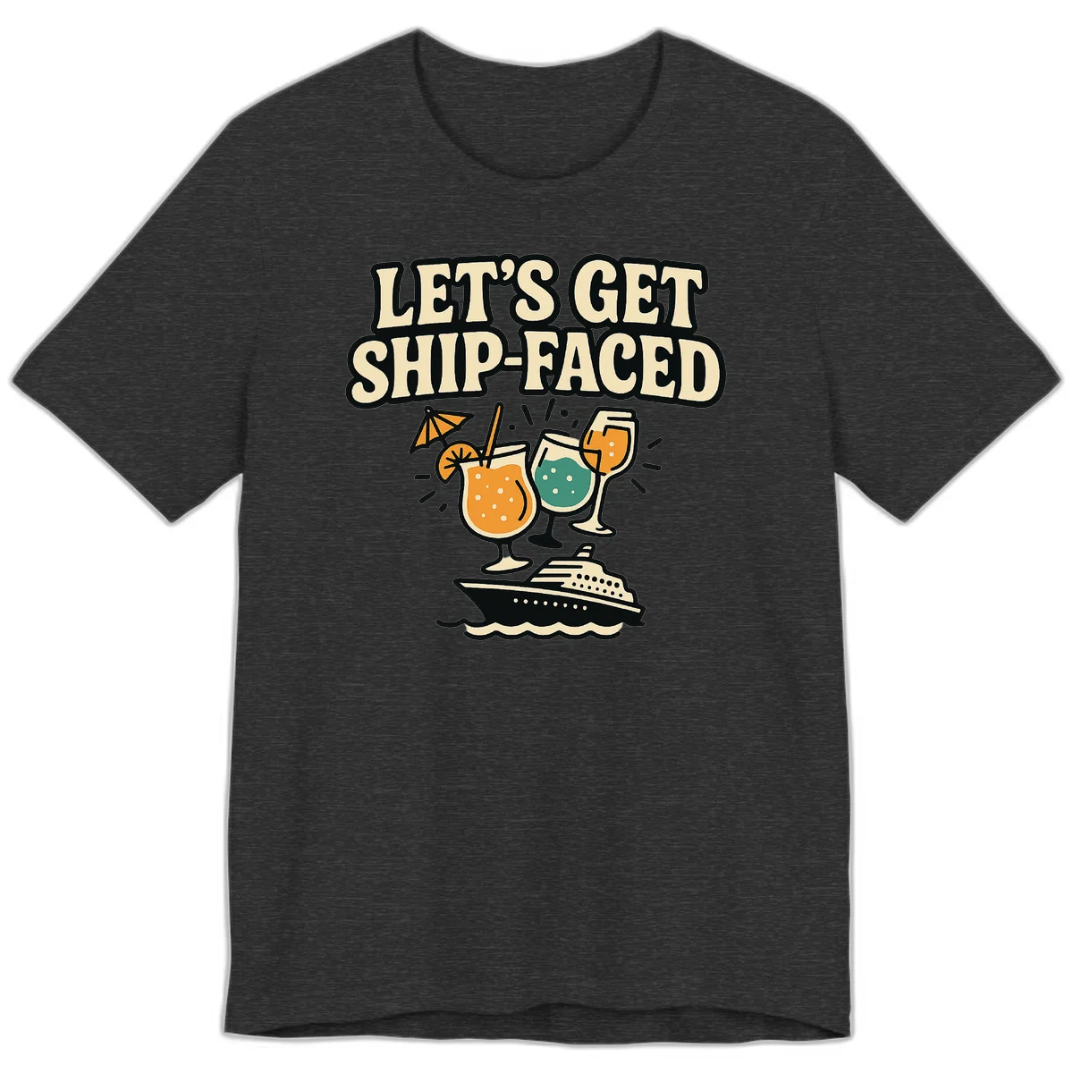 Let's Get Ship-Faced Fun Cruise Premium T-Shirt in Dark Grey Heather