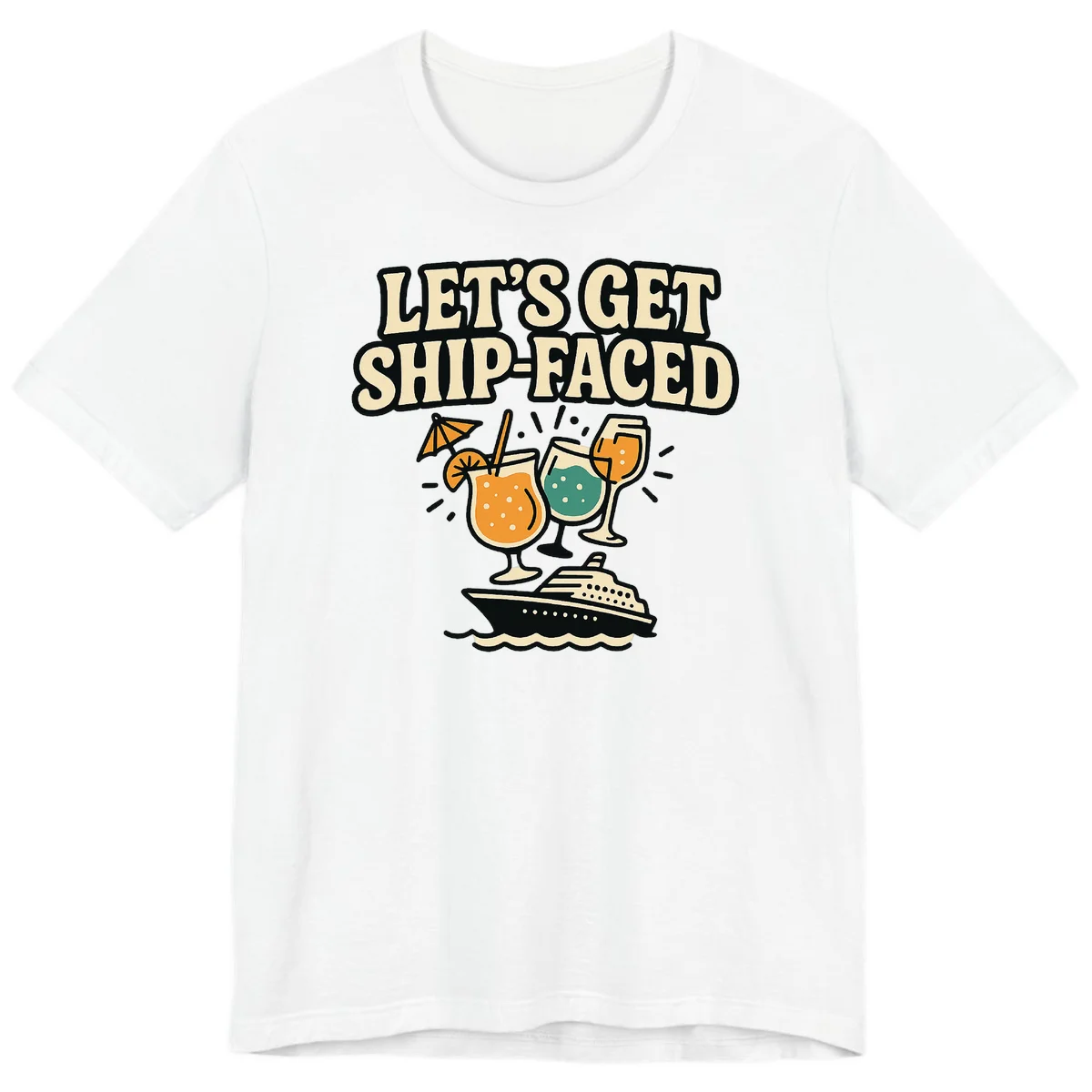 Let's Get Ship-Faced Fun Cruise Premium T-Shirt in White