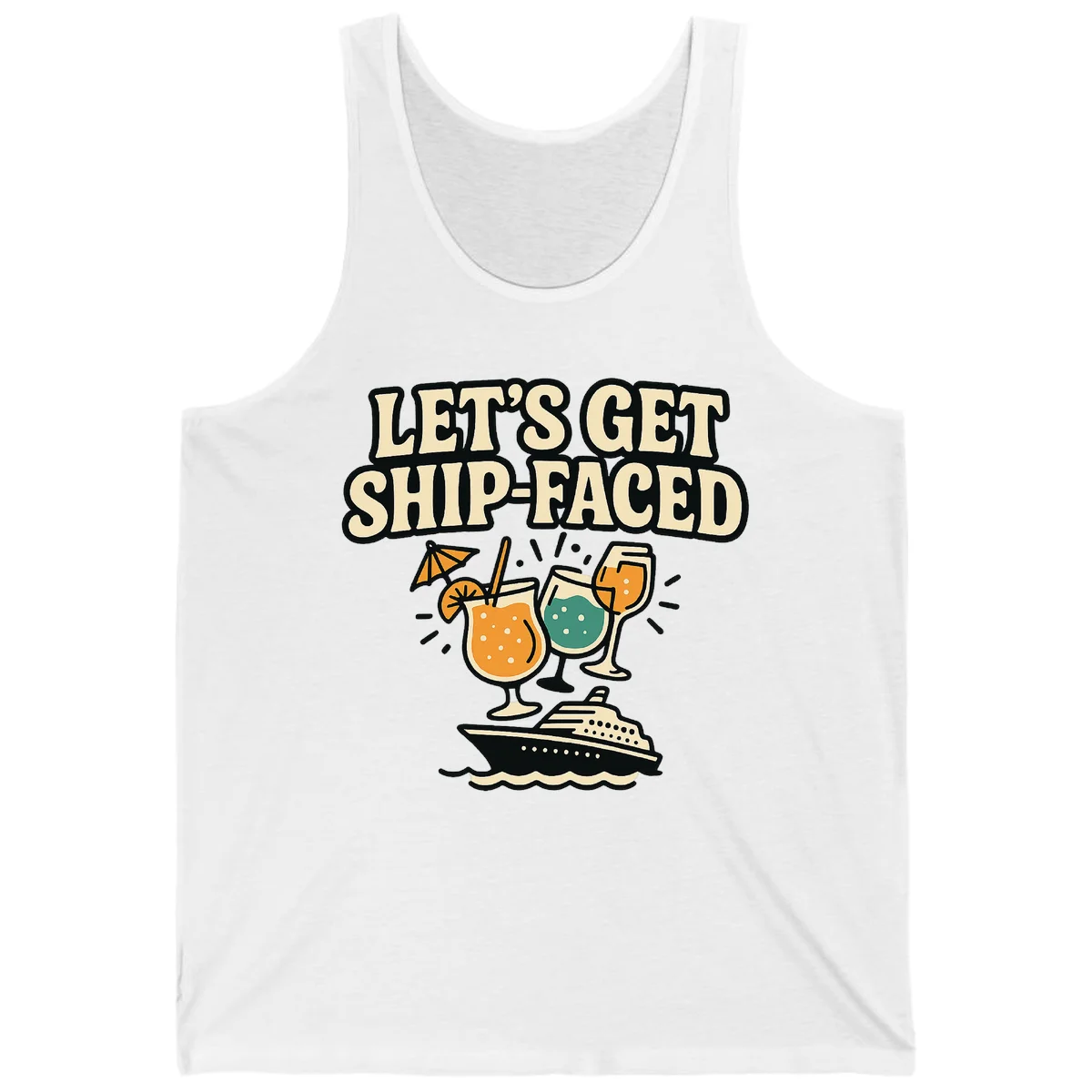 Let's Get Ship-Faced Fun Cruise Drinks Tank Top in White