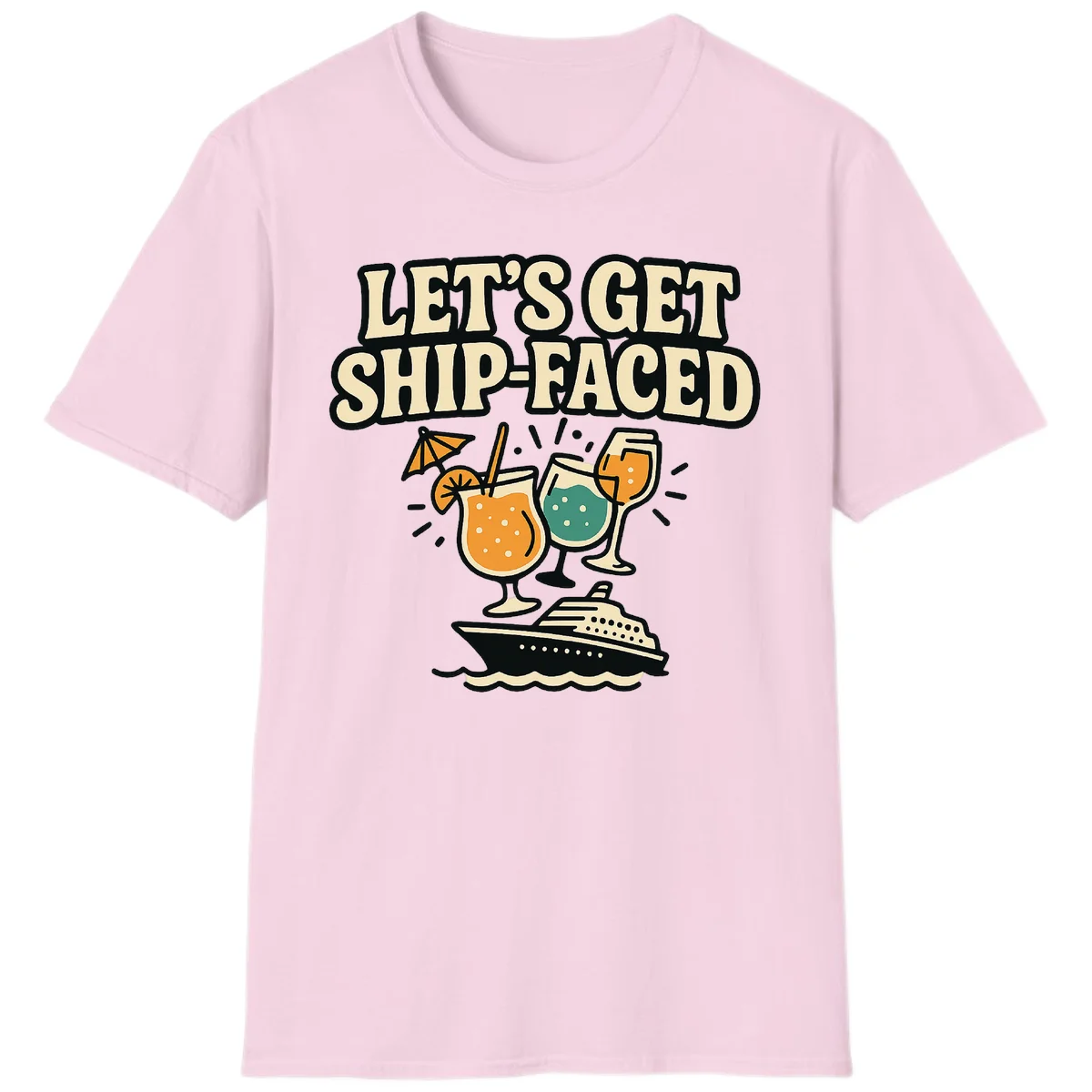 Let's Get Ship-Faced Fun Cruise Drinks T-Shirt in Light Pink