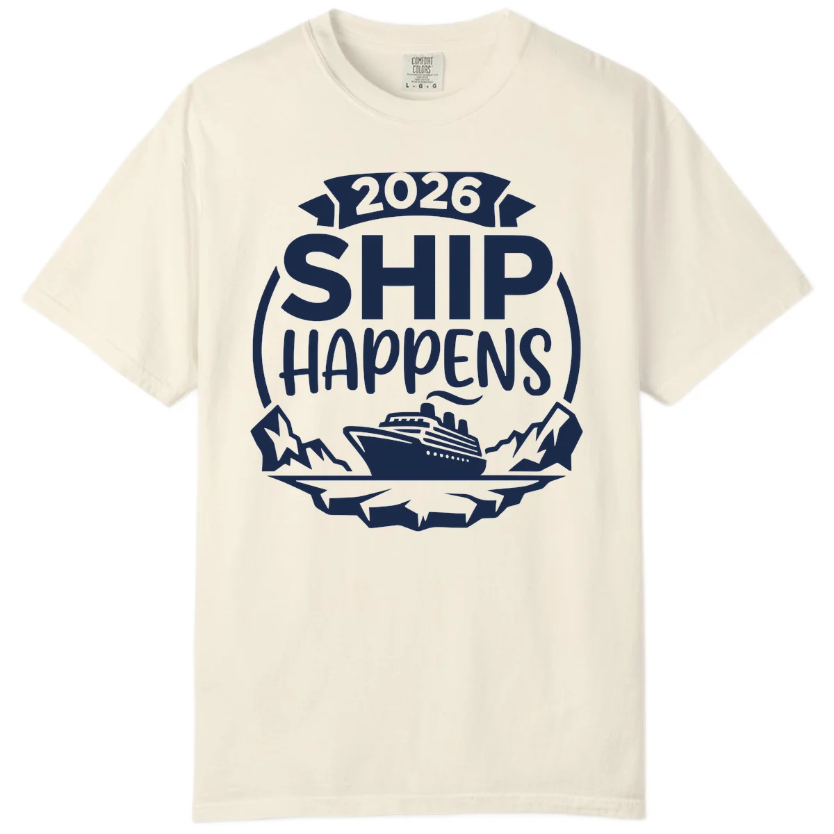 2026 Ship Happens Cruise Badge Comfort Color in Ivory