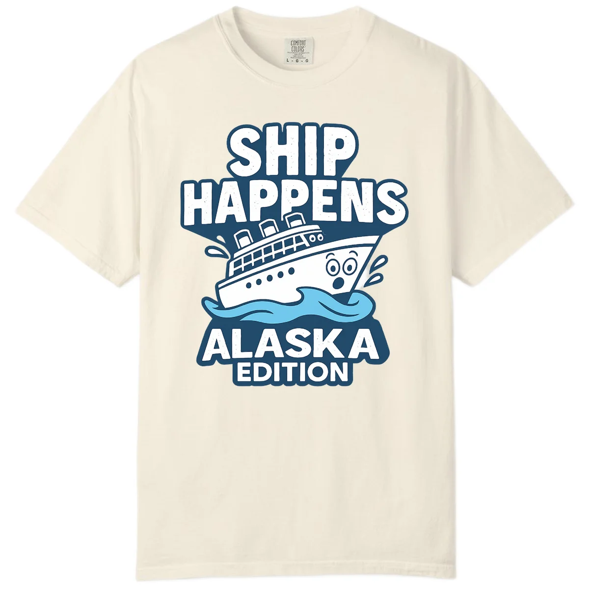 Ship Happens Alaska Edition Comfort Color T-Shirt in Ivory