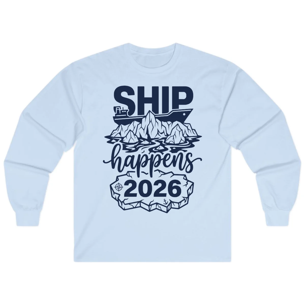 Ship Happens Alaska Cruise 2026 Long Sleeve in Light Blue