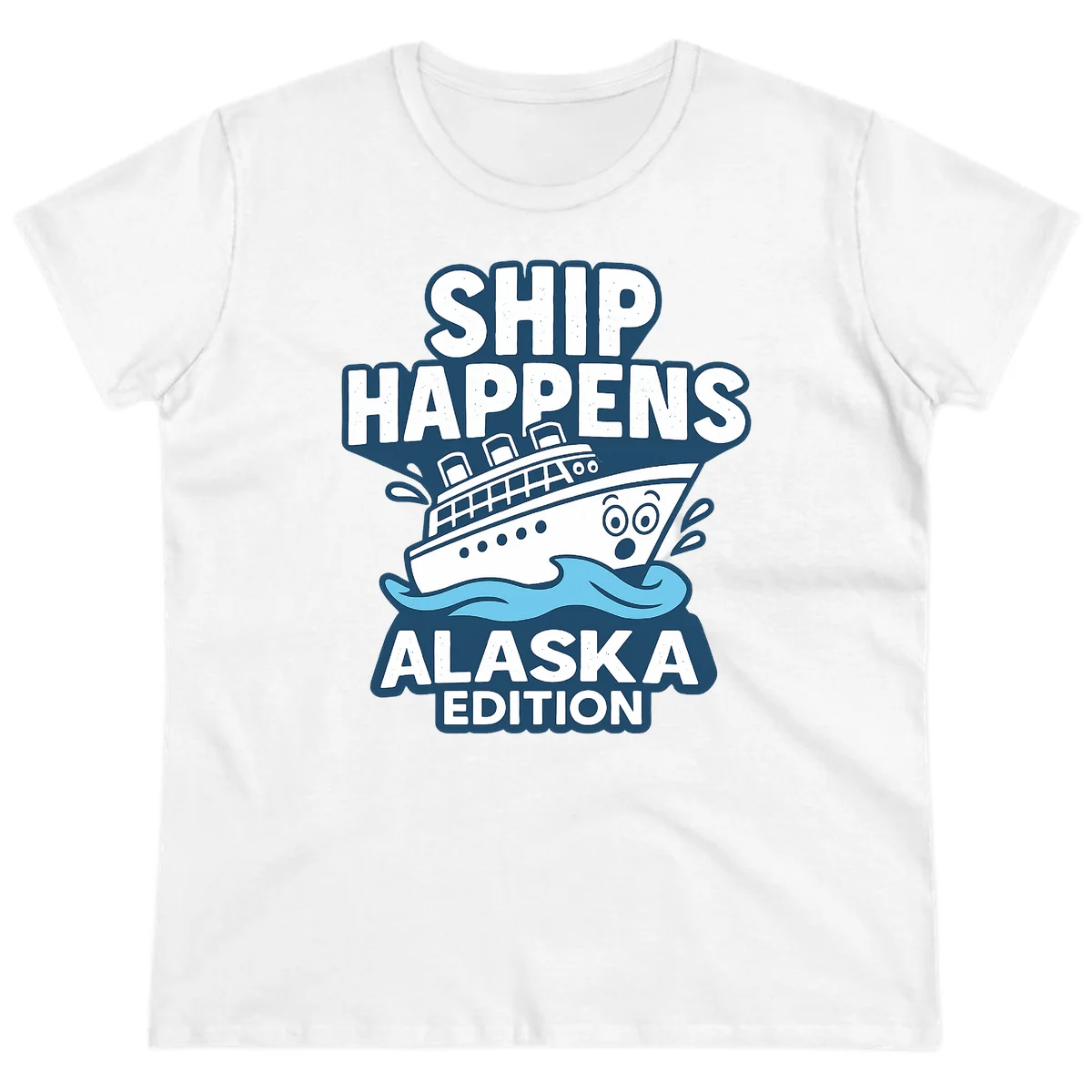 Ship Happens Alaska Edition Ladies Tee in White