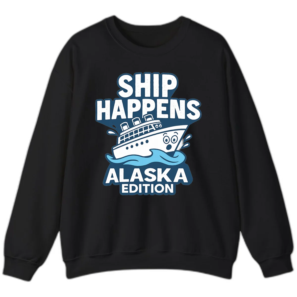 Ship Happens Alaska Edition Sweatshirt in Black