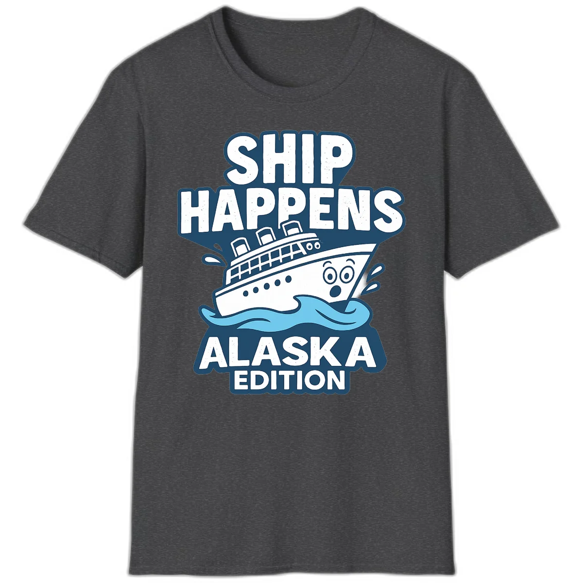 Ship Happens Alaska Edition Cruise T-Shirt in Dark Heather