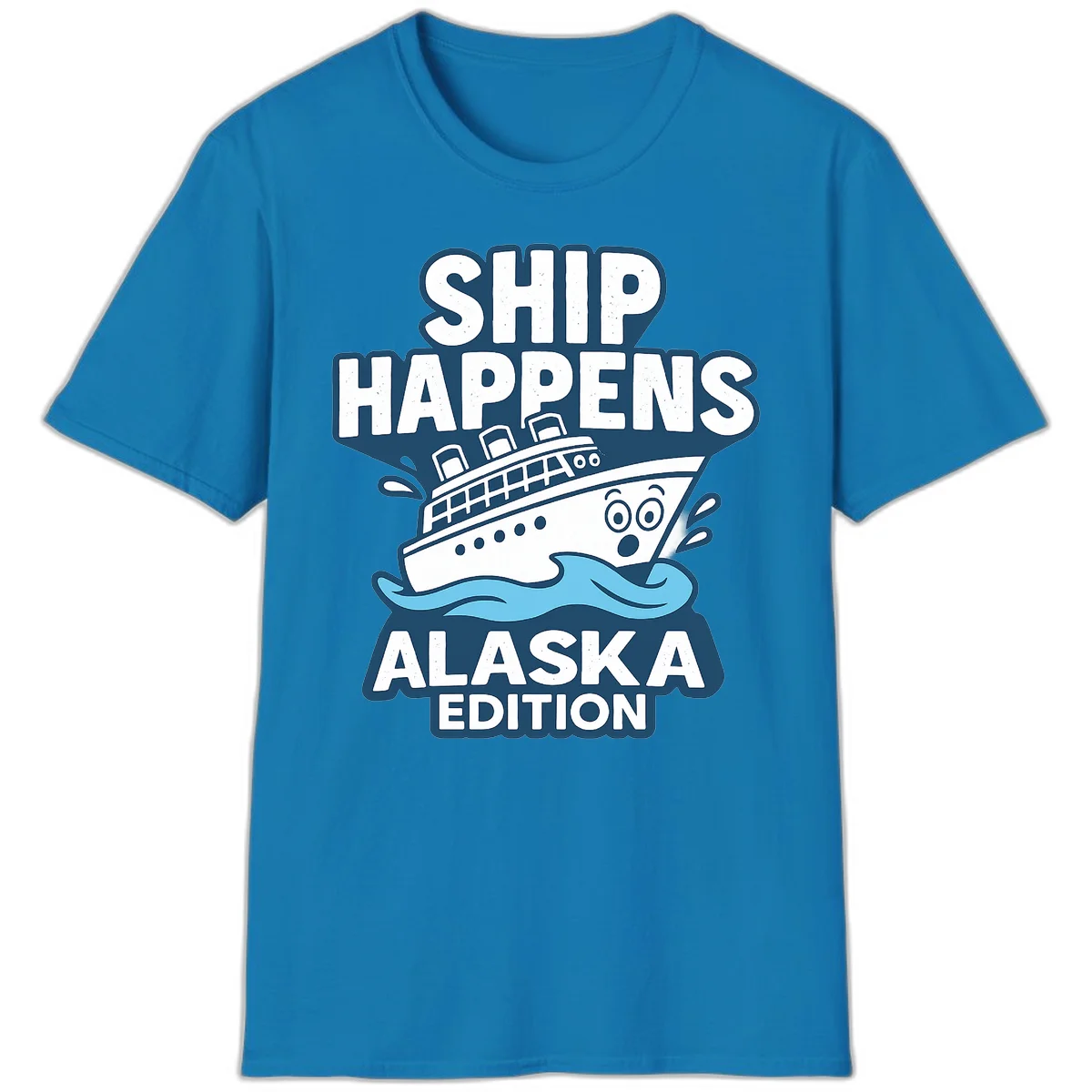 Ship Happens Alaska Edition Cruise T-Shirt in Sapphire