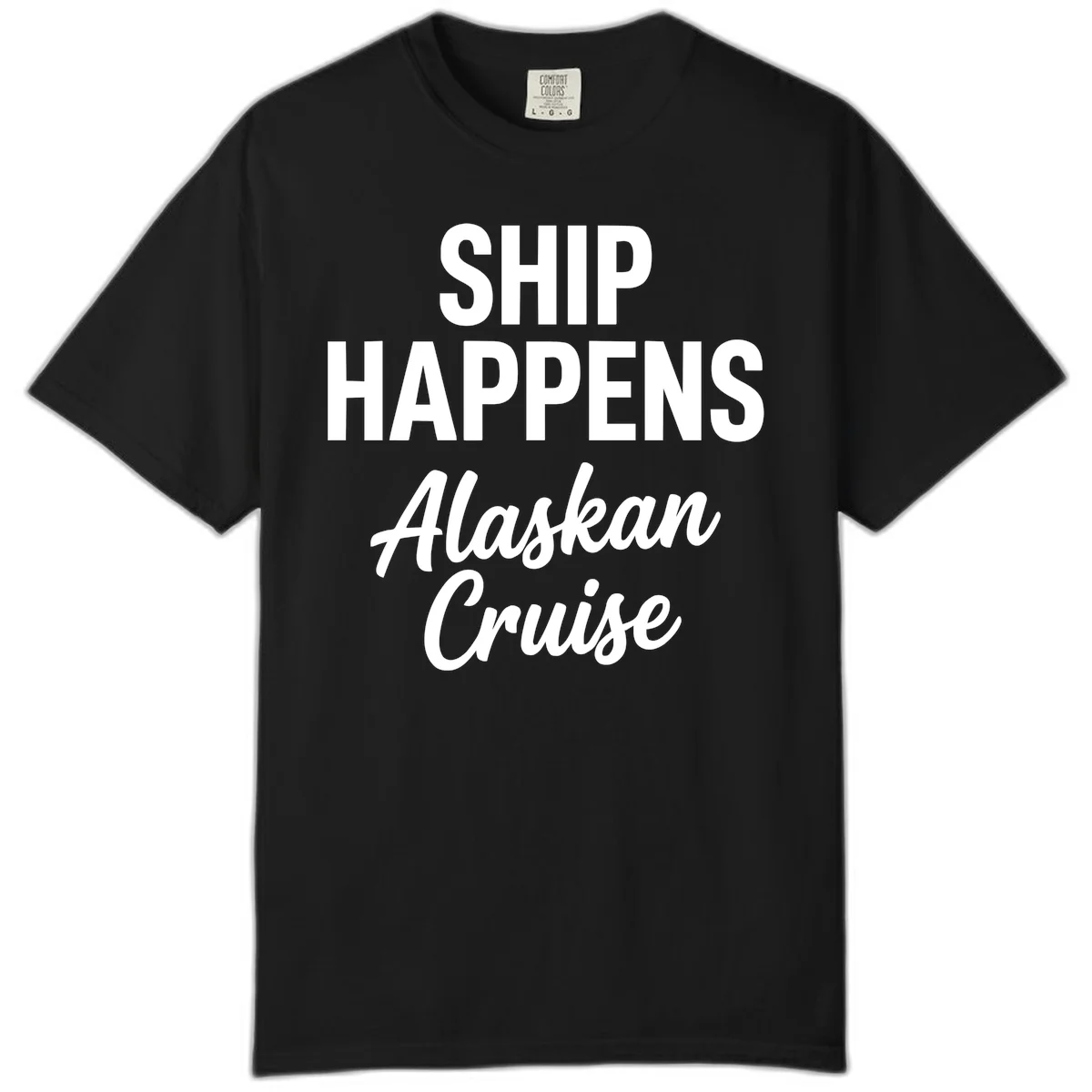 Ship Happens Alaskan Cruise Comfort Color in Black