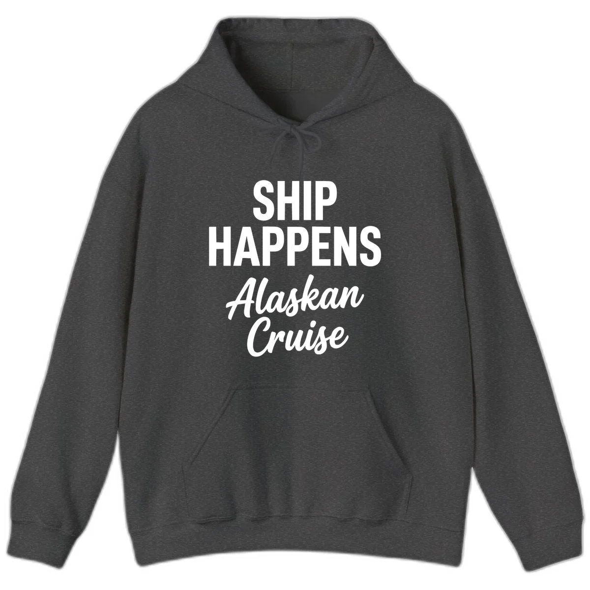 Ship Happens Alaskan Cruise Hoodie in Dark Heather