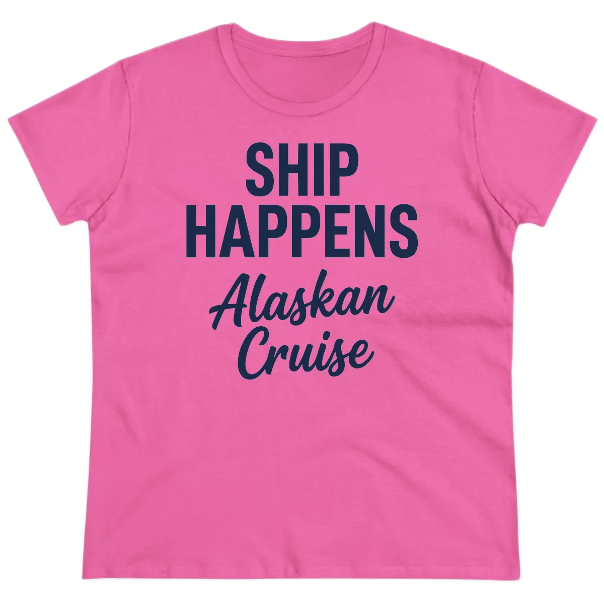 Ship Happens Alaskan Cruise Ladies Tee in Azalea