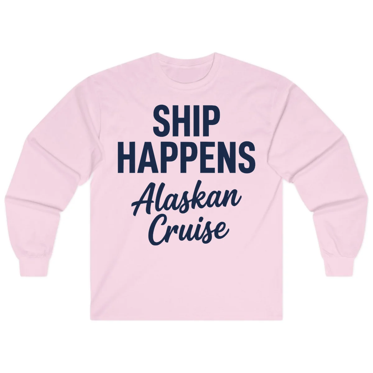 Ship Happens Alaskan Cruise Long Sleeve in Light Pink