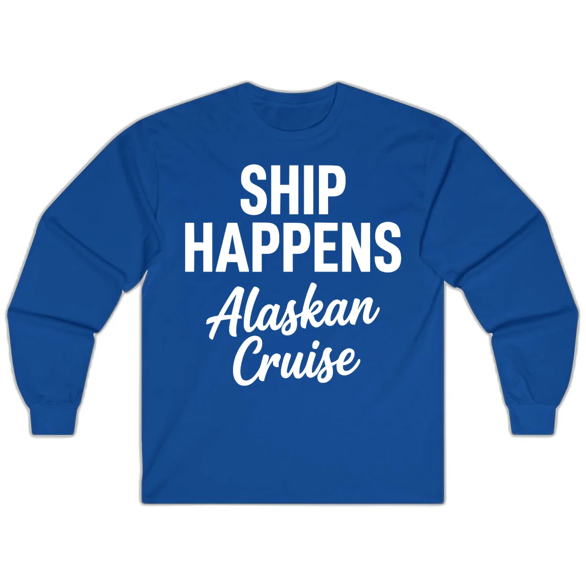 Ship Happens Alaskan Cruise Long Sleeve in Royal