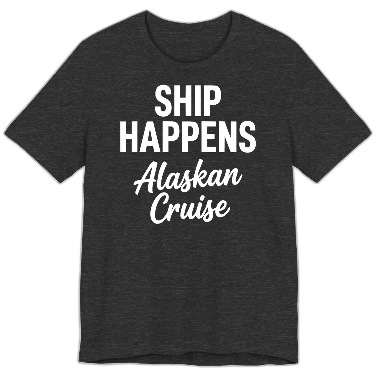 Ship Happens Alaskan Cruise Premium Tee in Dark Grey Heather