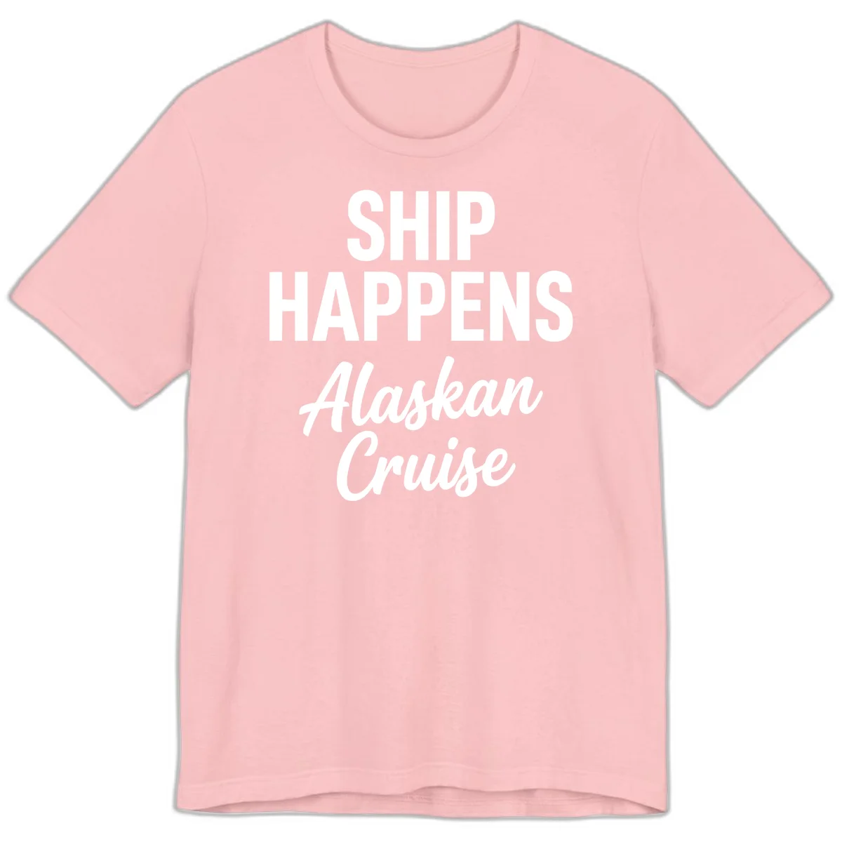 Ship Happens Alaskan Cruise Premium Tee in Pink