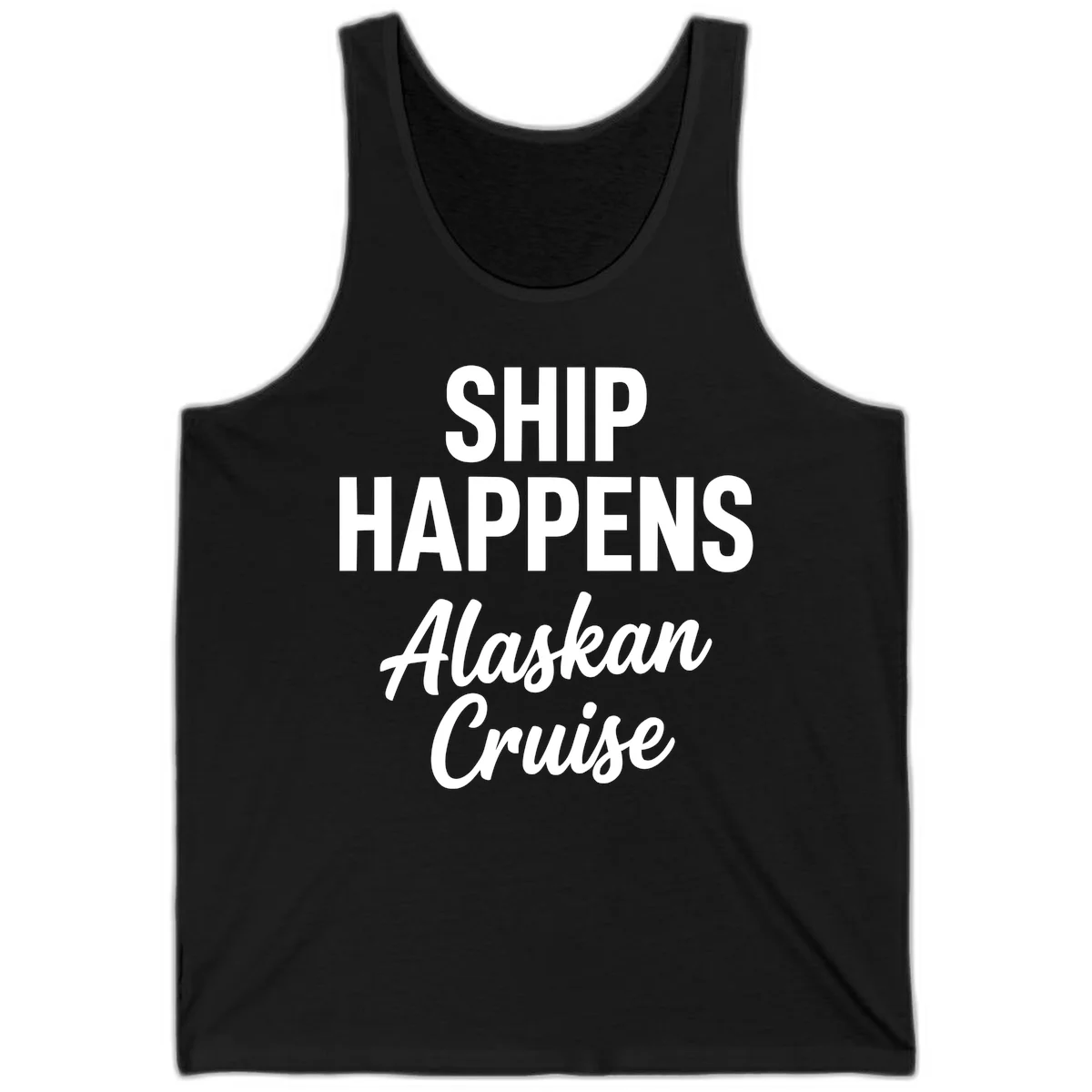 Ship Happens Alaskan Cruise Tank in Black