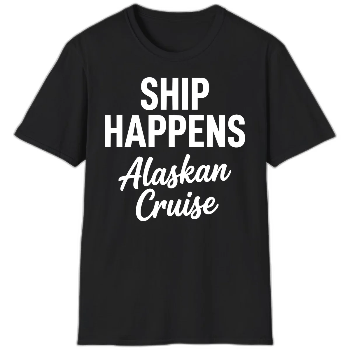Ship Happens Alaskan Cruise T-Shirt in Black