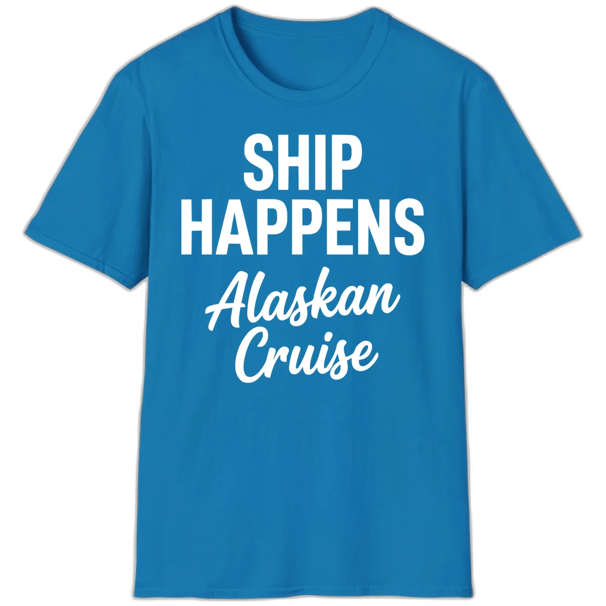 Ship Happens Alaskan Cruise T-Shirt in Sapphire