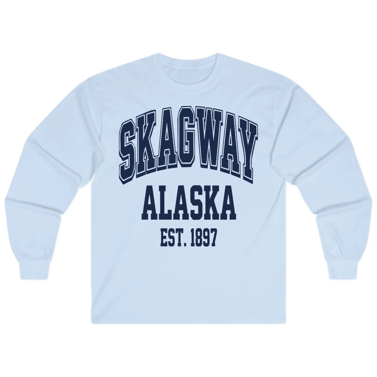 Skagway Alaska Established 1897 Long Sleeve in Light Blue