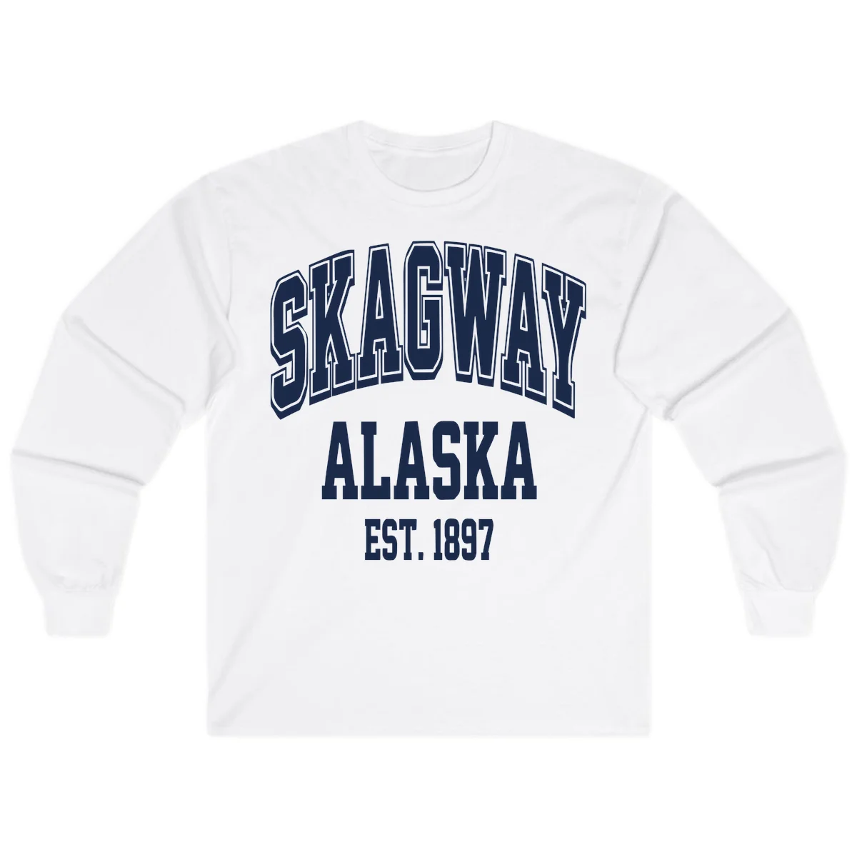 Skagway Alaska Established 1897 Long Sleeve in White