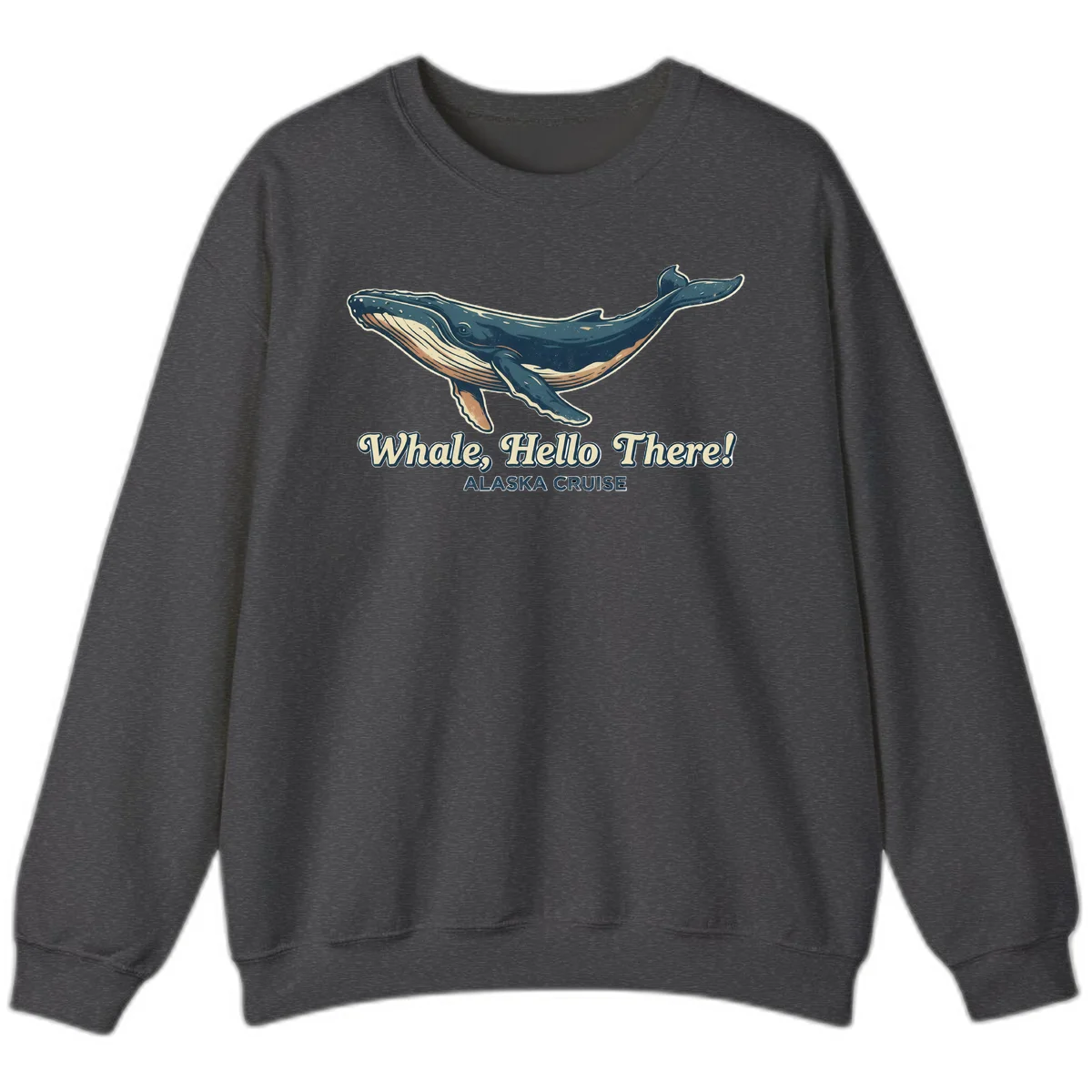 Whale Hello There Alaska Cruise Sweatshirt in Dark Heather