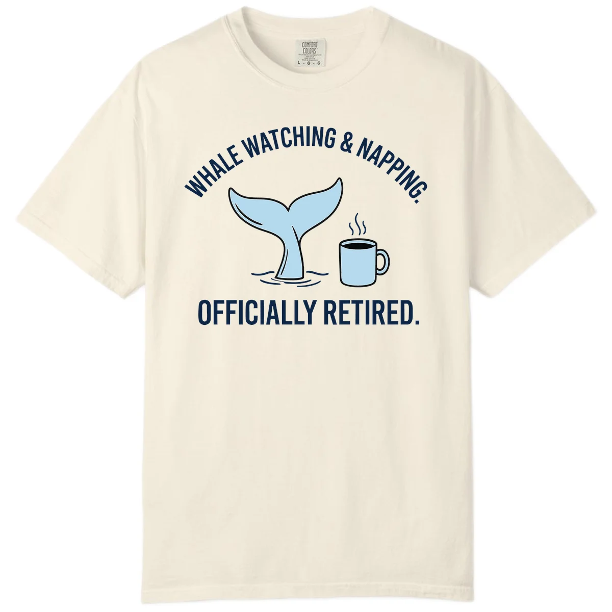 Whale Watching And Napping Officially Retired Comfort Color Tee in Ivory