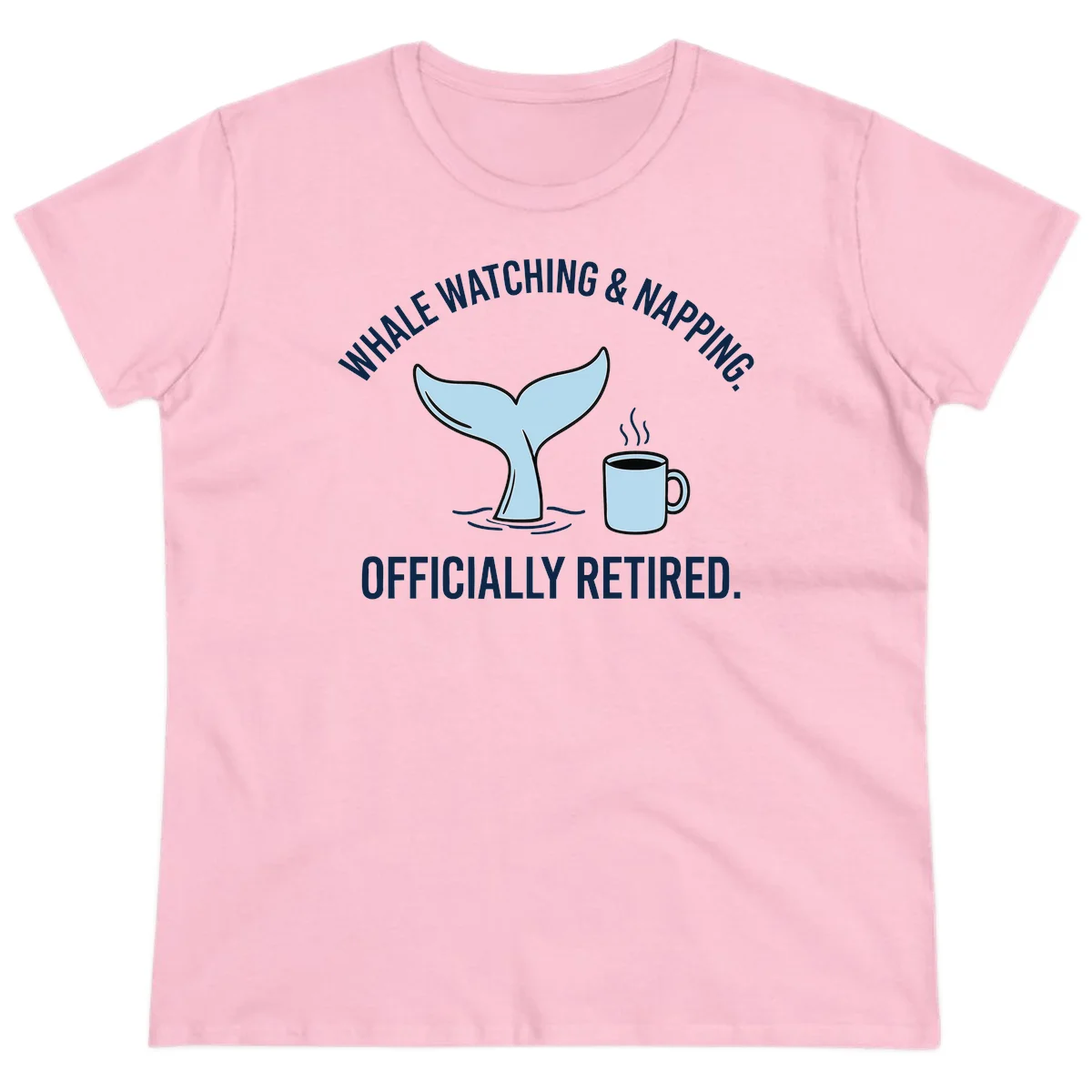 Whale Watching And Napping Officially Retired Ladies Tee in Light Pink