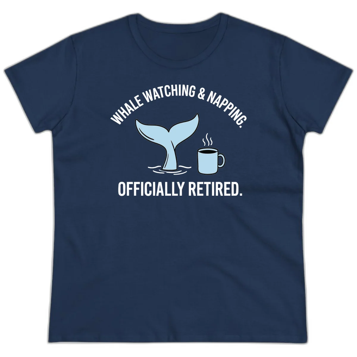 Whale Watching And Napping Officially Retired Ladies Tee in Navy