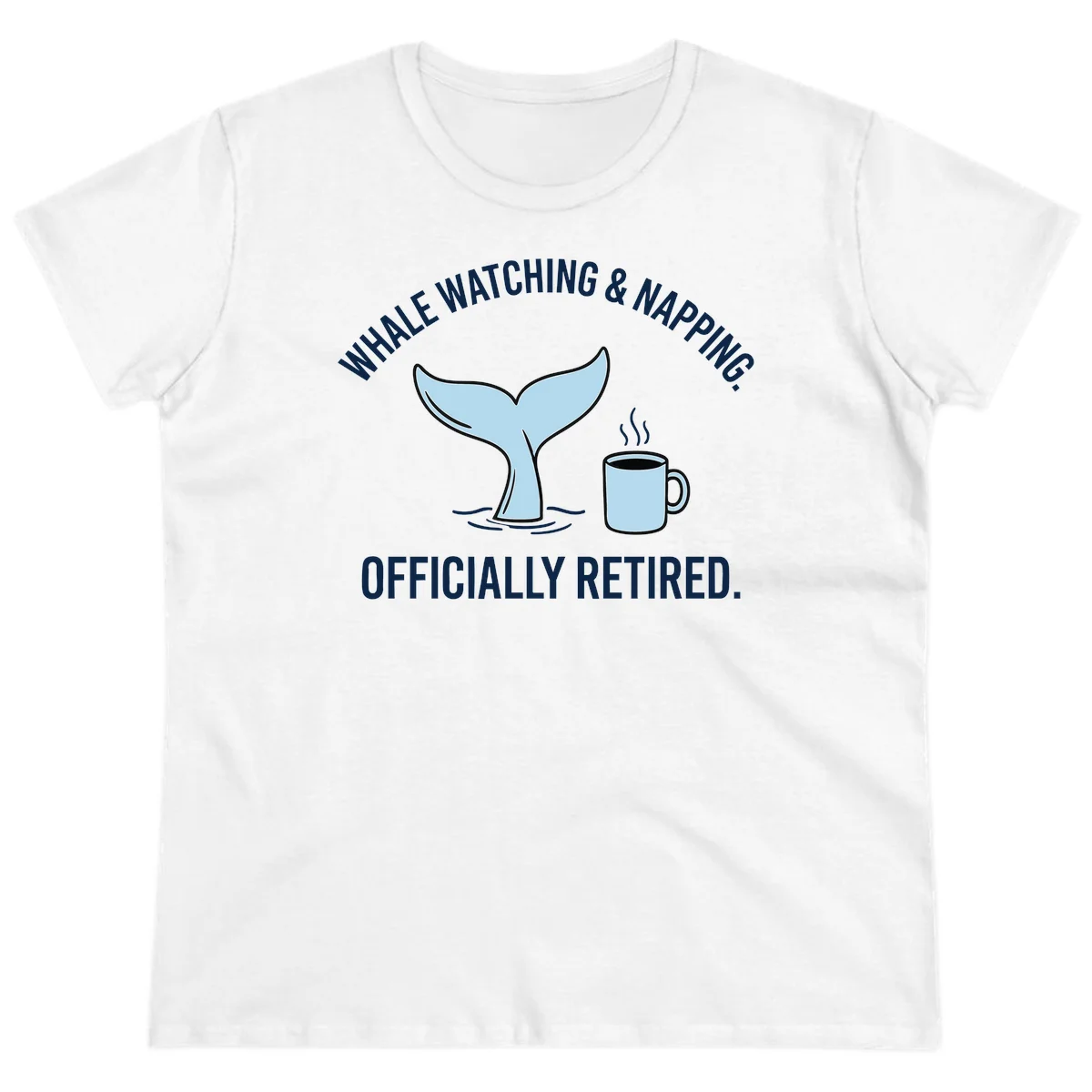 Whale Watching And Napping Officially Retired Ladies Tee in White