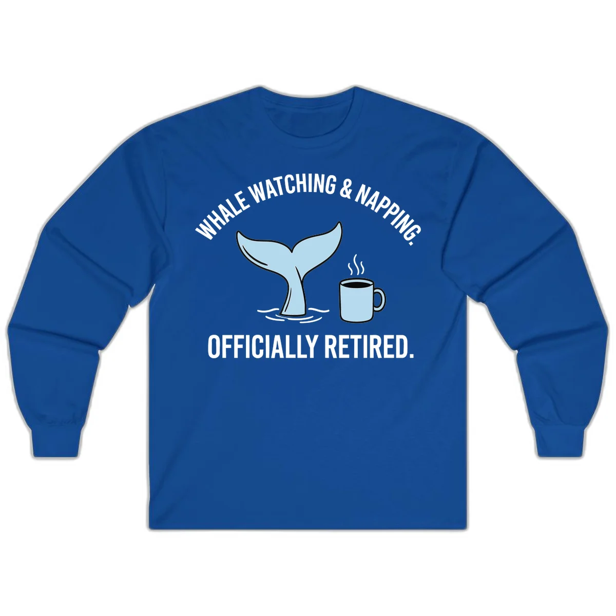 Whale Watching And Napping Officially Retired Long Sleeve Tee in Royal