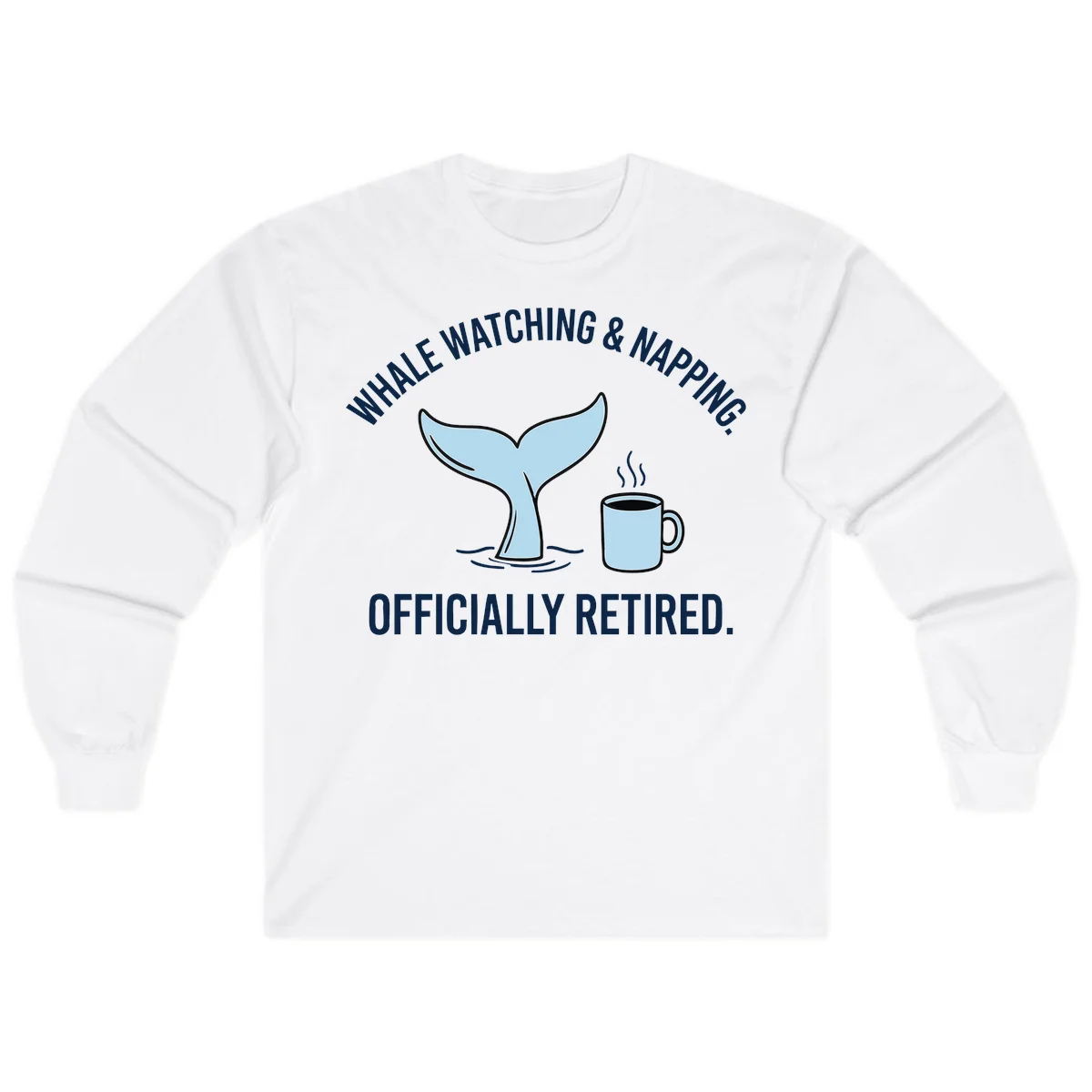 Whale Watching And Napping Officially Retired Long Sleeve Tee in White