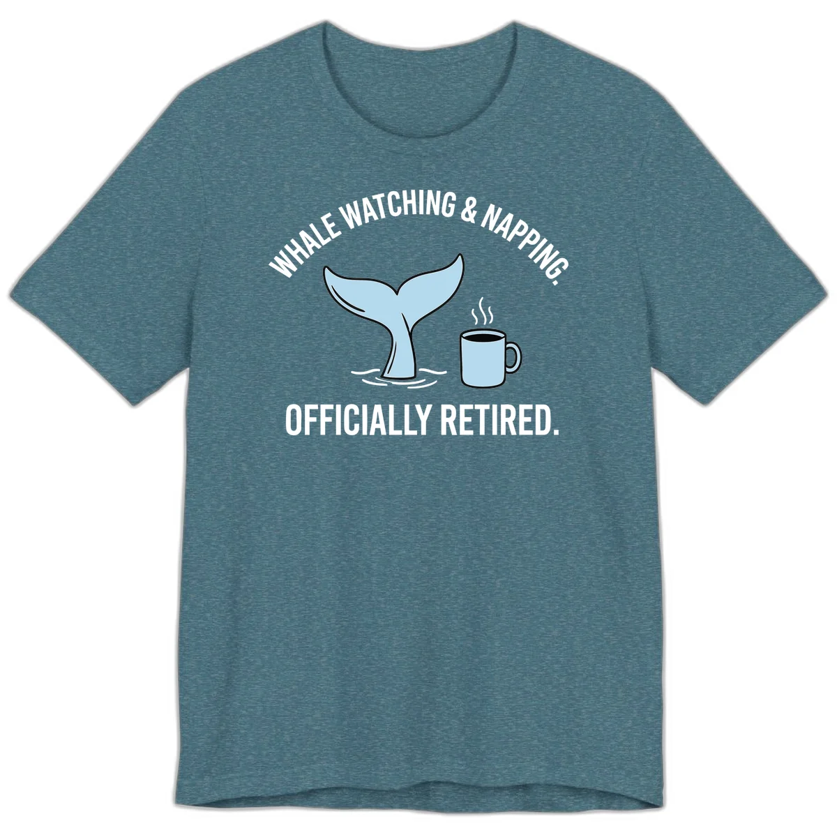 Whale Watching And Napping Officially Retired Premium T-Shirt in Heather Deep Teal