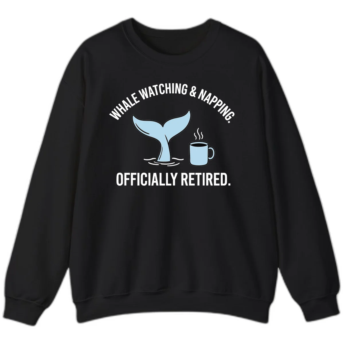 Whale Watching And Napping Officially Retired Crewneck Sweatshirt in Black