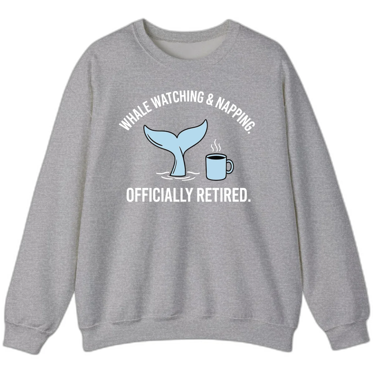 Whale Watching And Napping Officially Retired Crewneck Sweatshirt in Sport Grey