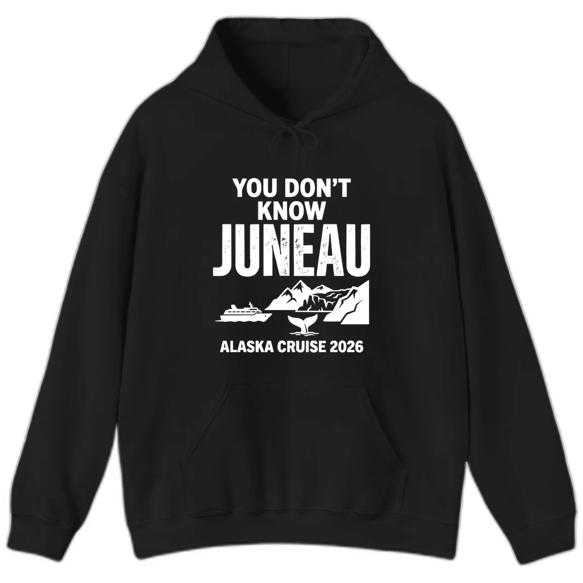 You Don't Know Juneau Alaska Cruise 2026 Hoodie in Black