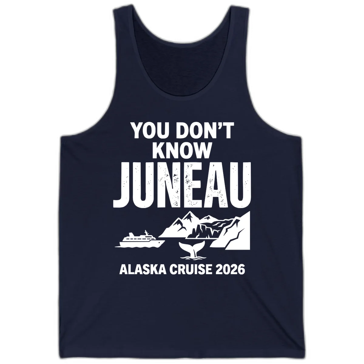You Don't Know Juneau Alaska Cruise 2026 Tank in Navy