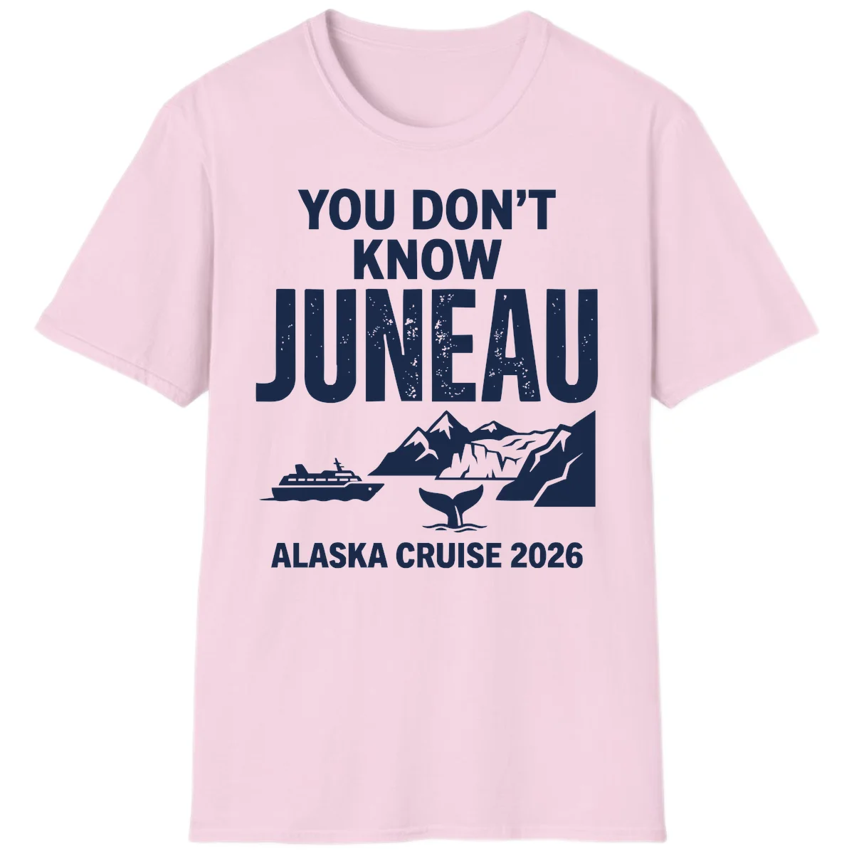 You Don't Know Juneau Alaska Cruise 2026 T-Shirt in Light Pink