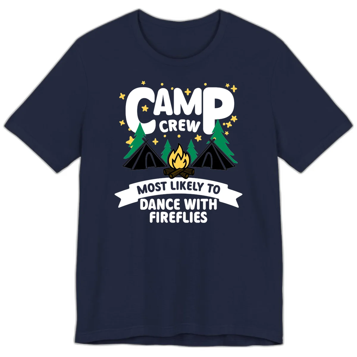 Camp crew design with tents, campfire, and stars; text reads 'most likely to dance with fireflies' in Navy