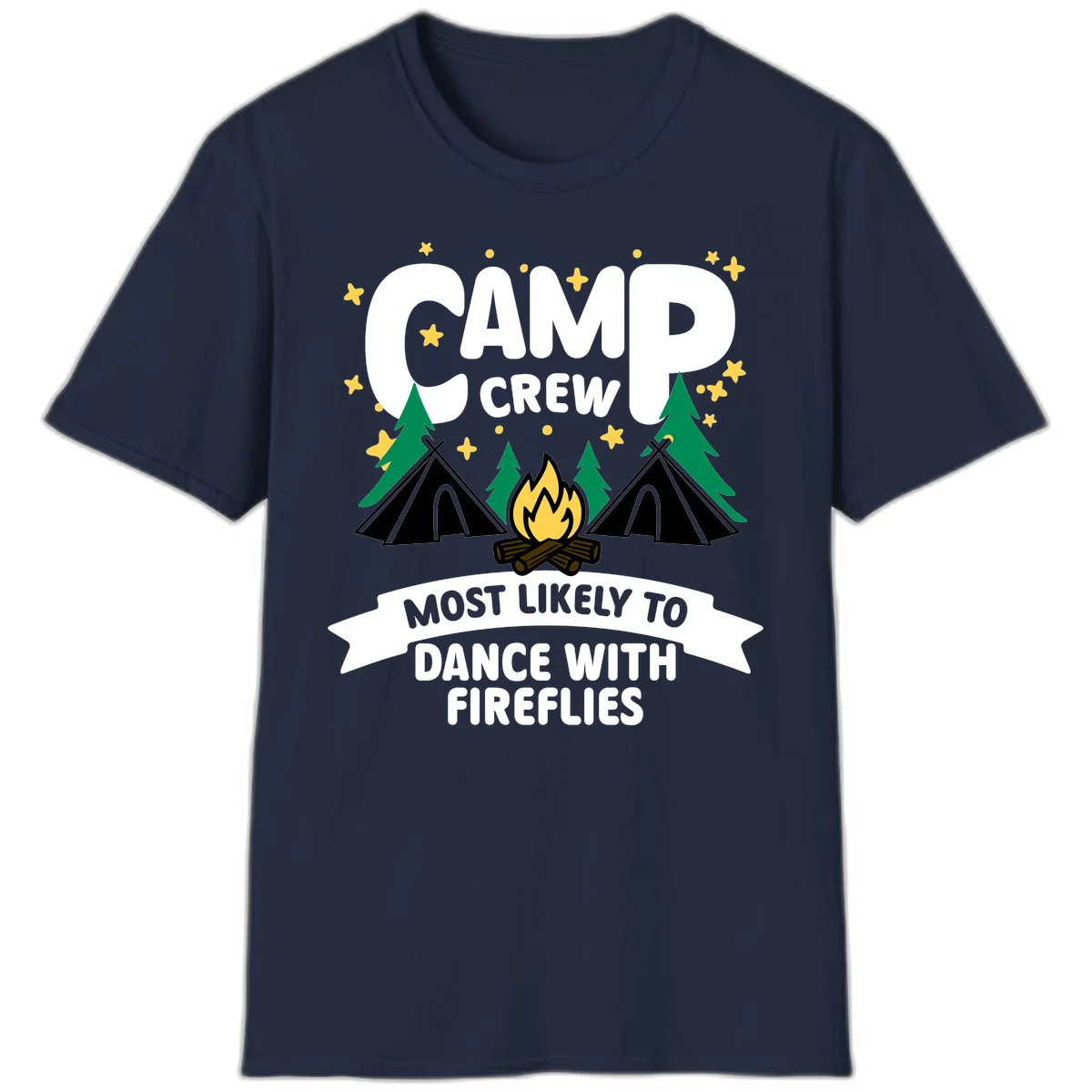 Camp crew design with tents, campfire, and stars; text reads 'most likely to dance with fireflies' in Navy