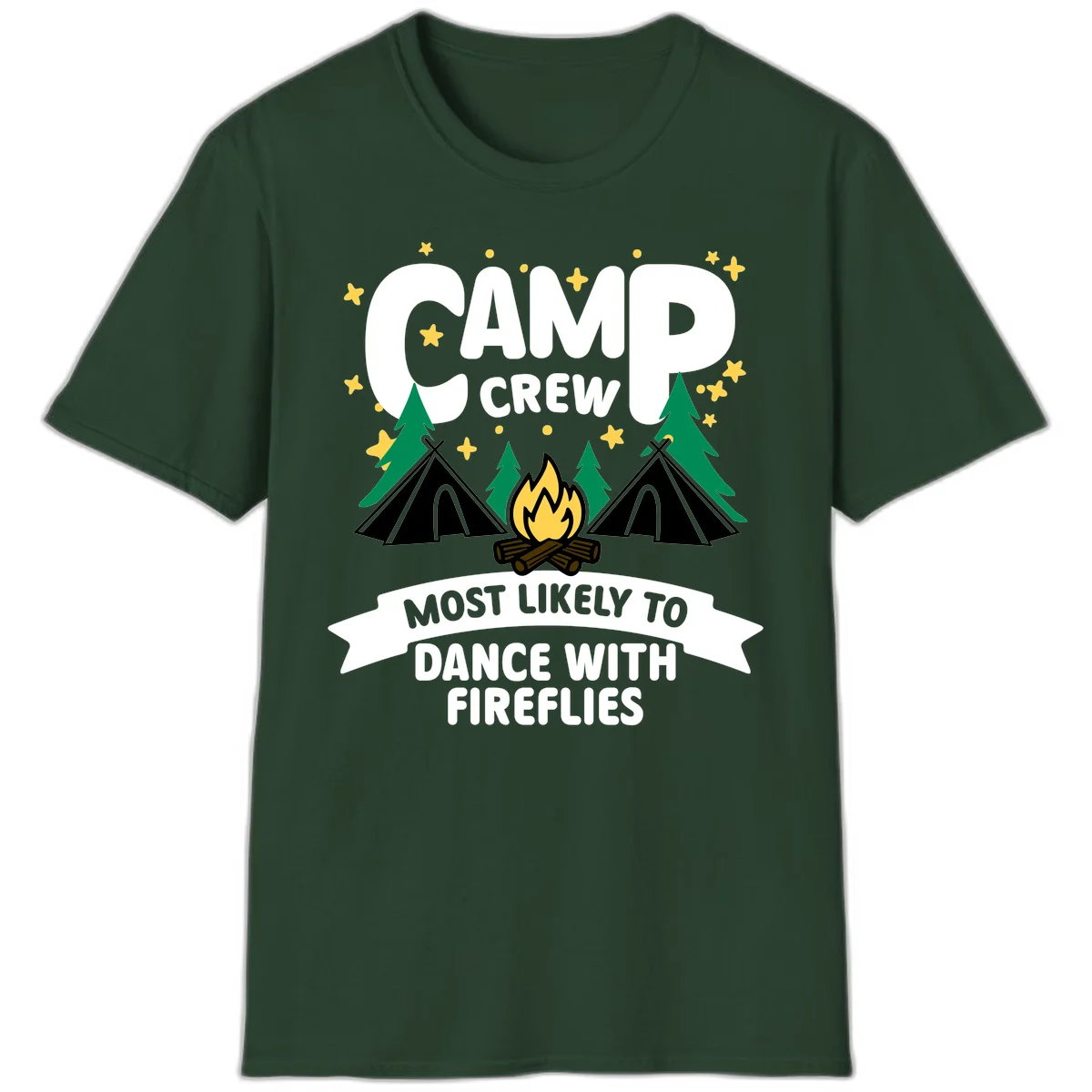 Camp crew design with tents, campfire, and stars; text reads 'most likely to dance with fireflies' in Forest Green