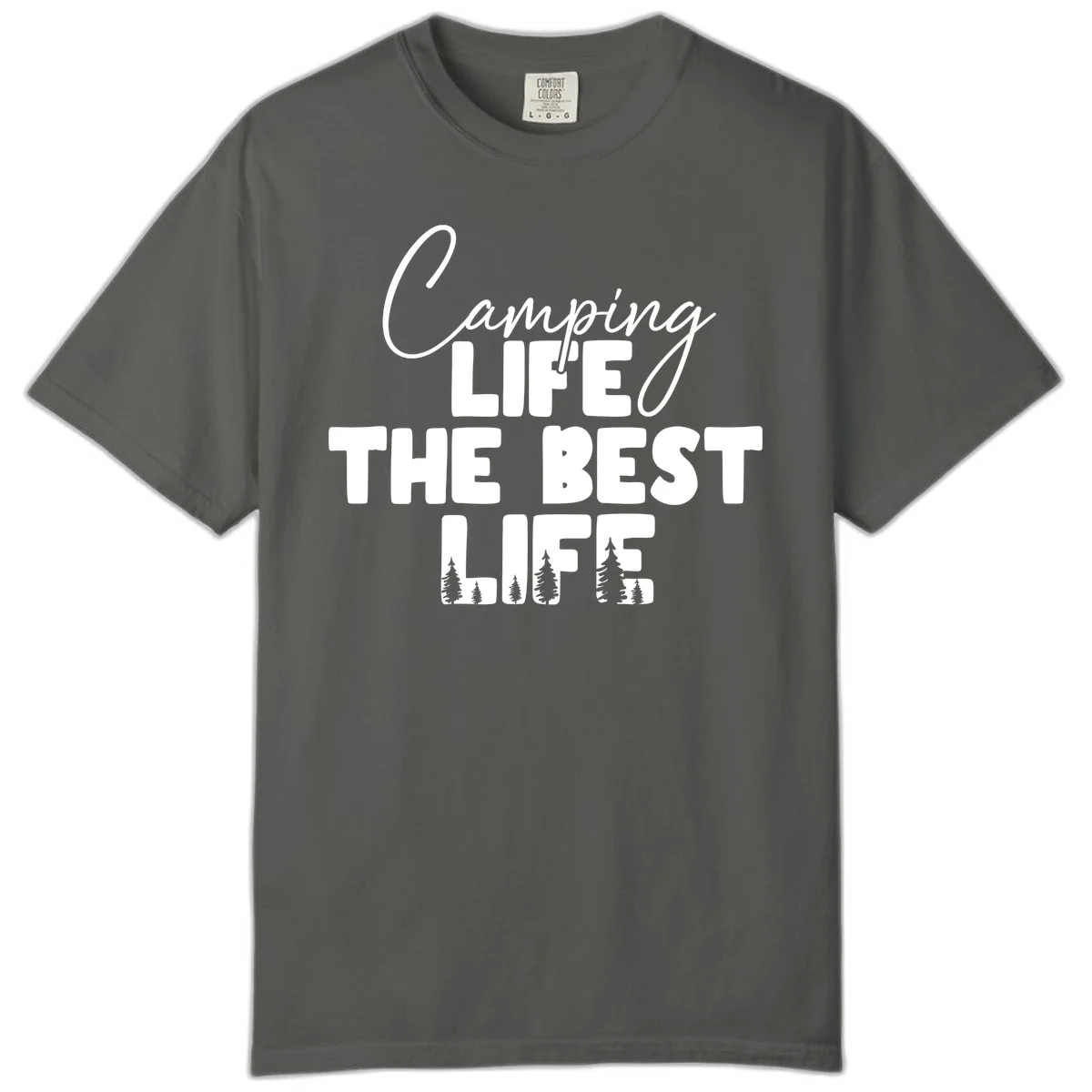 White text design reading 'Camping LIFE THE BEST LIFE' with pine tree silhouettes on gray background in Pepper