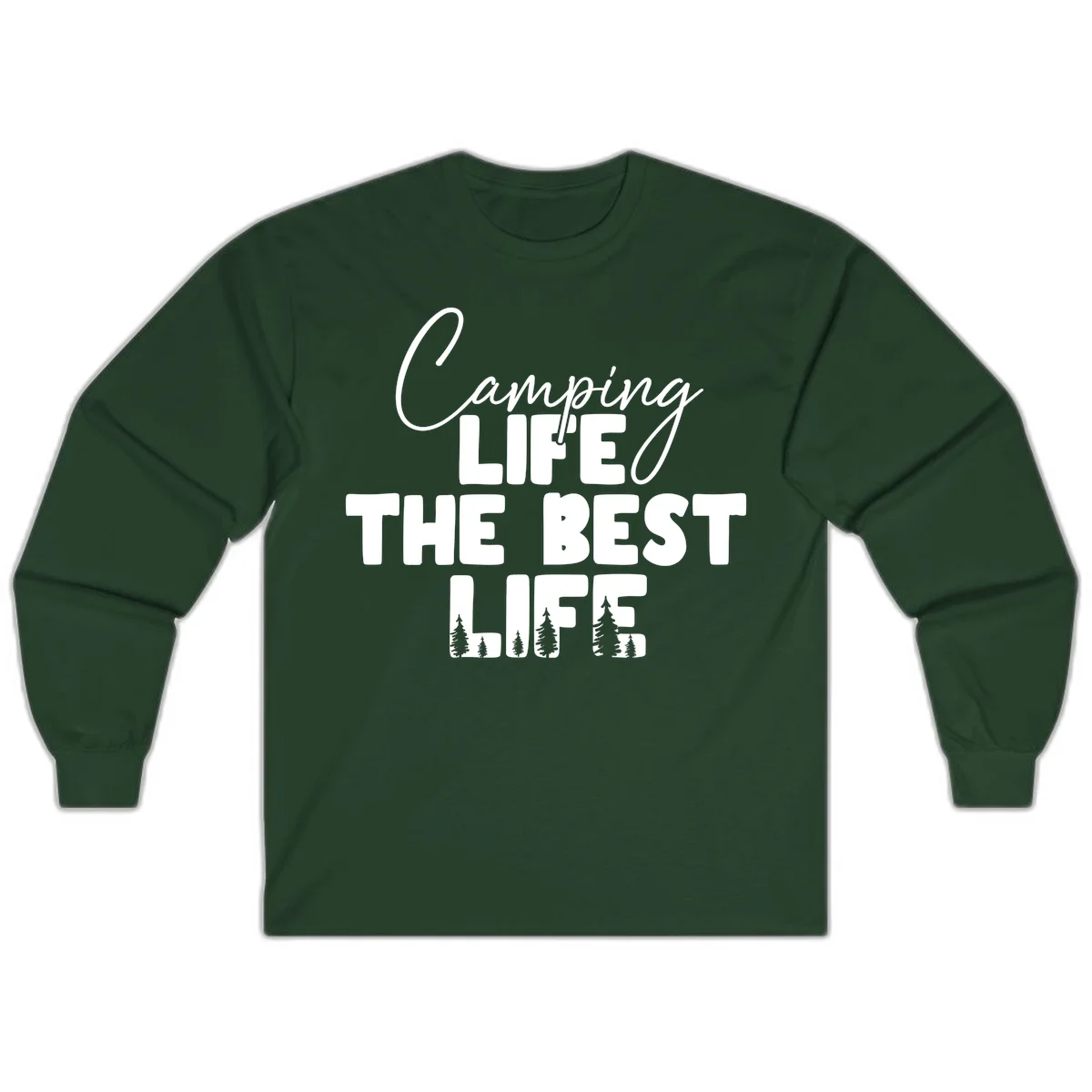 White text design reading 'Camping LIFE THE BEST LIFE' with pine tree silhouettes on gray background in Forest Green
